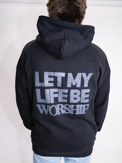 LIFE BE WORSHIP HOODIE