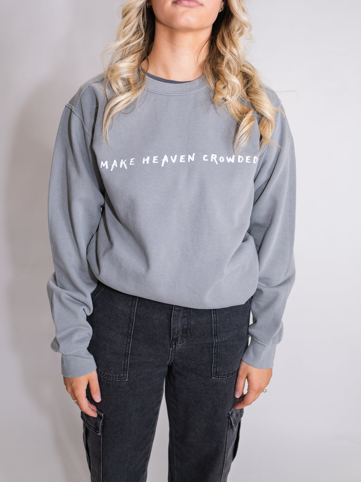 MAKE HEAVEN CROWDED CREWNECK